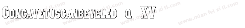 Concavetuscanbeveled-q1XV字体转换
