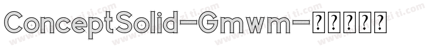 ConceptSolid-Gmwm字体转换