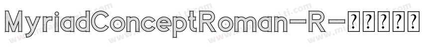 MyriadConceptRoman-R字体转换