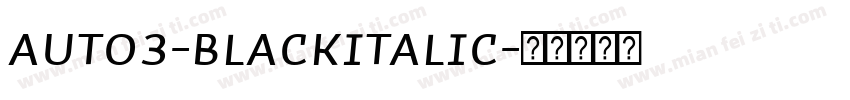 Auto3-BlackItalic字体转换