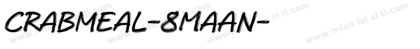 Crabmeal-8MaAn字体转换