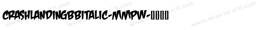 CrashlandingBbItalic-MMpw字体转换