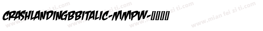 CrashlandingBbItalic-MMpw字体转换