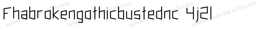 Fhabrokengothicbustednc-4j2l字体转换