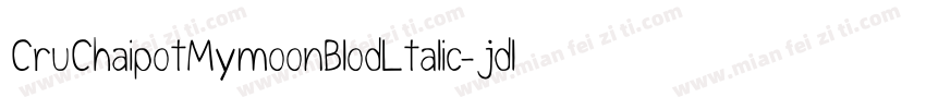 CruChaipotMymoonBlodLtalic-jdlG字体转换