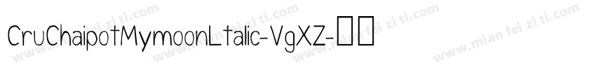 CruChaipotMymoonLtalic-VgXZ字体转换