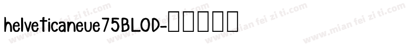helveticaneue75BLOD字体转换