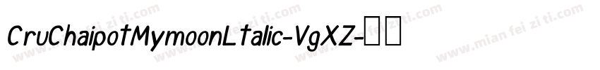 CruChaipotMymoonLtalic-VgXZ字体转换