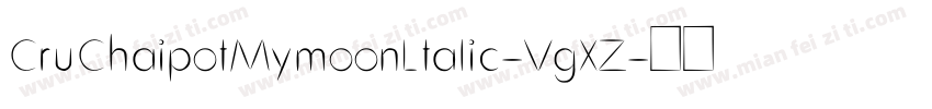 CruChaipotMymoonLtalic-VgXZ字体转换