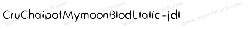 CruChaipotMymoonBlodLtalic-jdlG字体转换