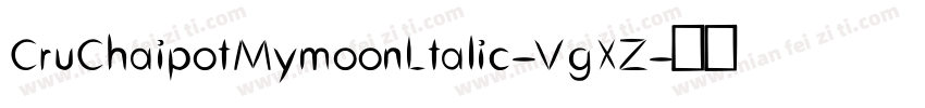 CruChaipotMymoonLtalic-VgXZ字体转换