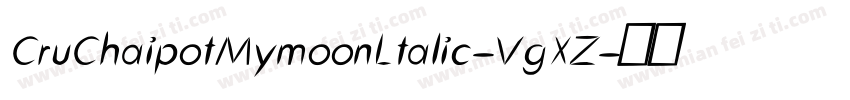 CruChaipotMymoonLtalic-VgXZ字体转换