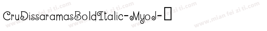 CruDissaramasBoldItalic-MyoJ字体转换