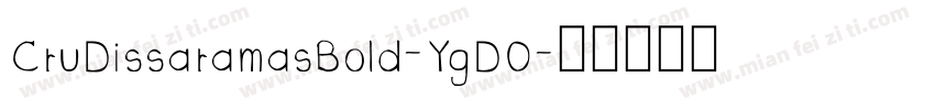 CruDissaramasBold-YgDO字体转换