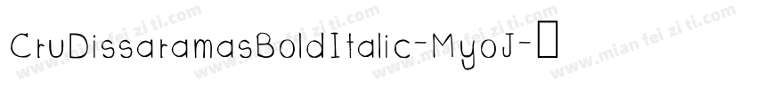 CruDissaramasBoldItalic-MyoJ字体转换