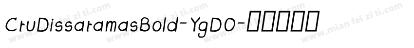 CruDissaramasBold-YgDO字体转换