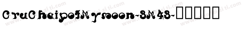 CruChaipotMymoon-3M43字体转换