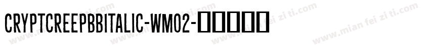 CryptcreepBbItalic-wMO2字体转换