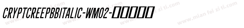 CryptcreepBbItalic-wMO2字体转换