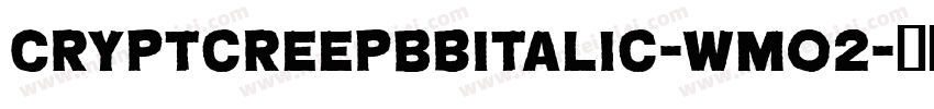 CryptcreepBbItalic-wMO2字体转换