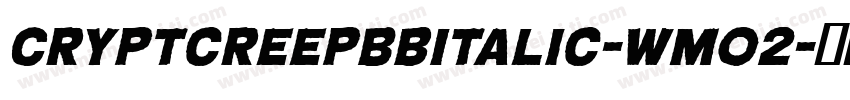 CryptcreepBbItalic-wMO2字体转换