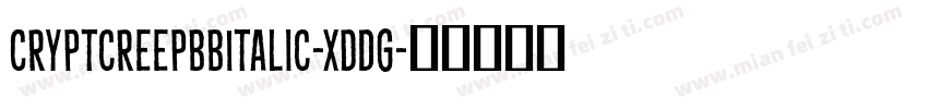 CryptcreepbbItalic-XDdG字体转换
