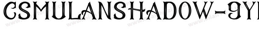 CsMulanShadow-9YK2B字体转换
