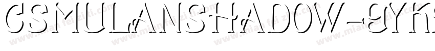 CsMulanShadow-9YK2B字体转换