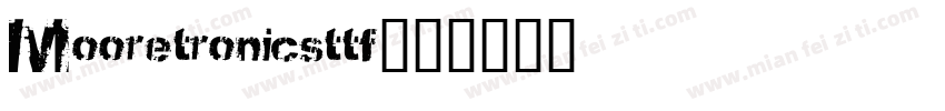 Mooretronicsttf字体转换