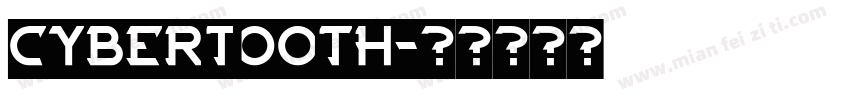 CYBERTOOTH字体转换