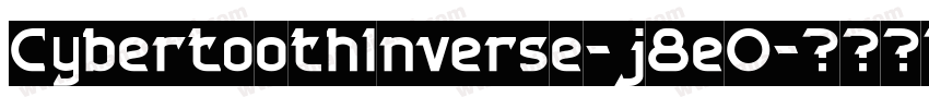 CybertoothInverse-j8eO字体转换