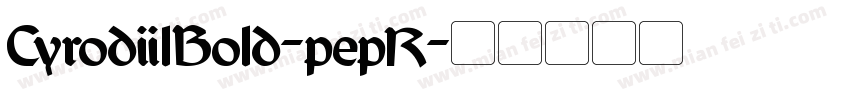 CyrodiilBold-pepR字体转换