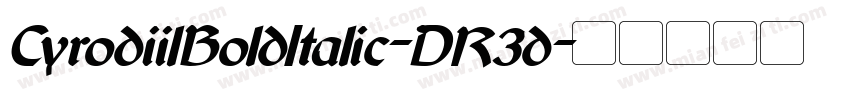 CyrodiilBoldItalic-DR3d字体转换