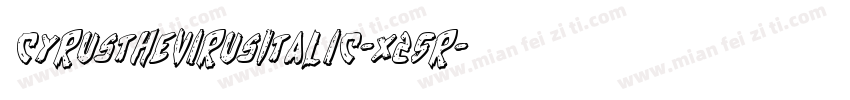 CyrusTheVirusItalic-x25R字体转换