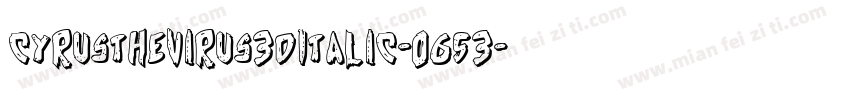 CyrusTheVirus3DItalic-O653字体转换