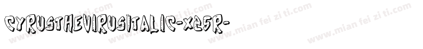 CyrusTheVirusItalic-x25R字体转换