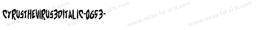 CyrusTheVirus3DItalic-O653字体转换