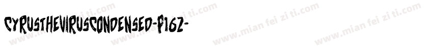 CyrusTheVirusCondensed-p16Z字体转换