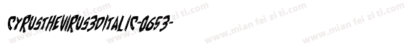 CyrusTheVirus3DItalic-O653字体转换