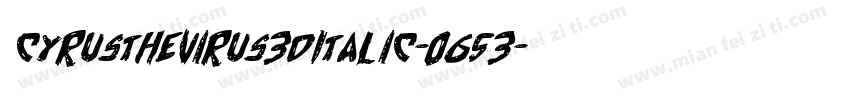 CyrusTheVirus3DItalic-O653字体转换