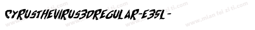 CyrusTheVirus3DRegular-E35l字体转换