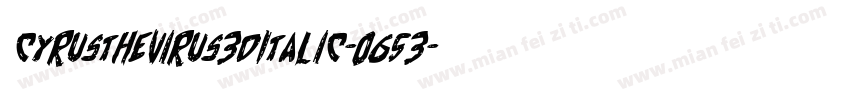 CyrusTheVirus3DItalic-O653字体转换