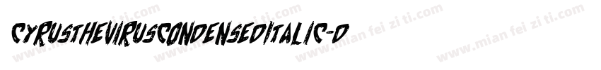 CyrusTheVirusCondensedItalic-DZX0字体转换