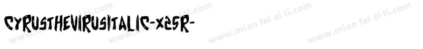 CyrusTheVirusItalic-x25R字体转换