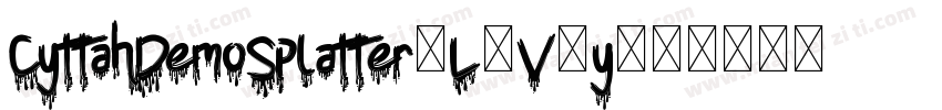 CyttahDemoSplatter-L3V9y字体转换