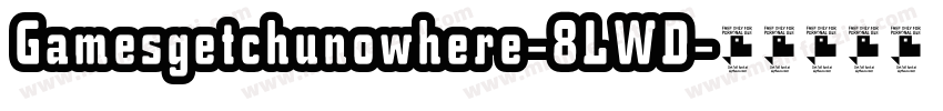 Gamesgetchunowhere-8LWD字体转换