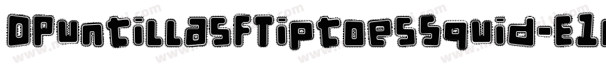 DPuntillasFTiptoesSquid-E1lz字体转换
