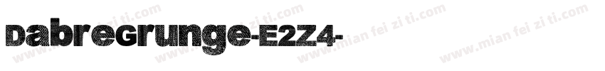 DabreGrunge-E2Z4字体转换