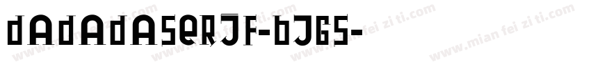 Dadadaserif-BjG5字体转换