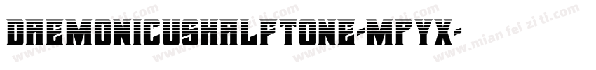 DaemonicusHalftone-MPyx字体转换